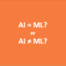 The Difference Between AI and Machine Learning